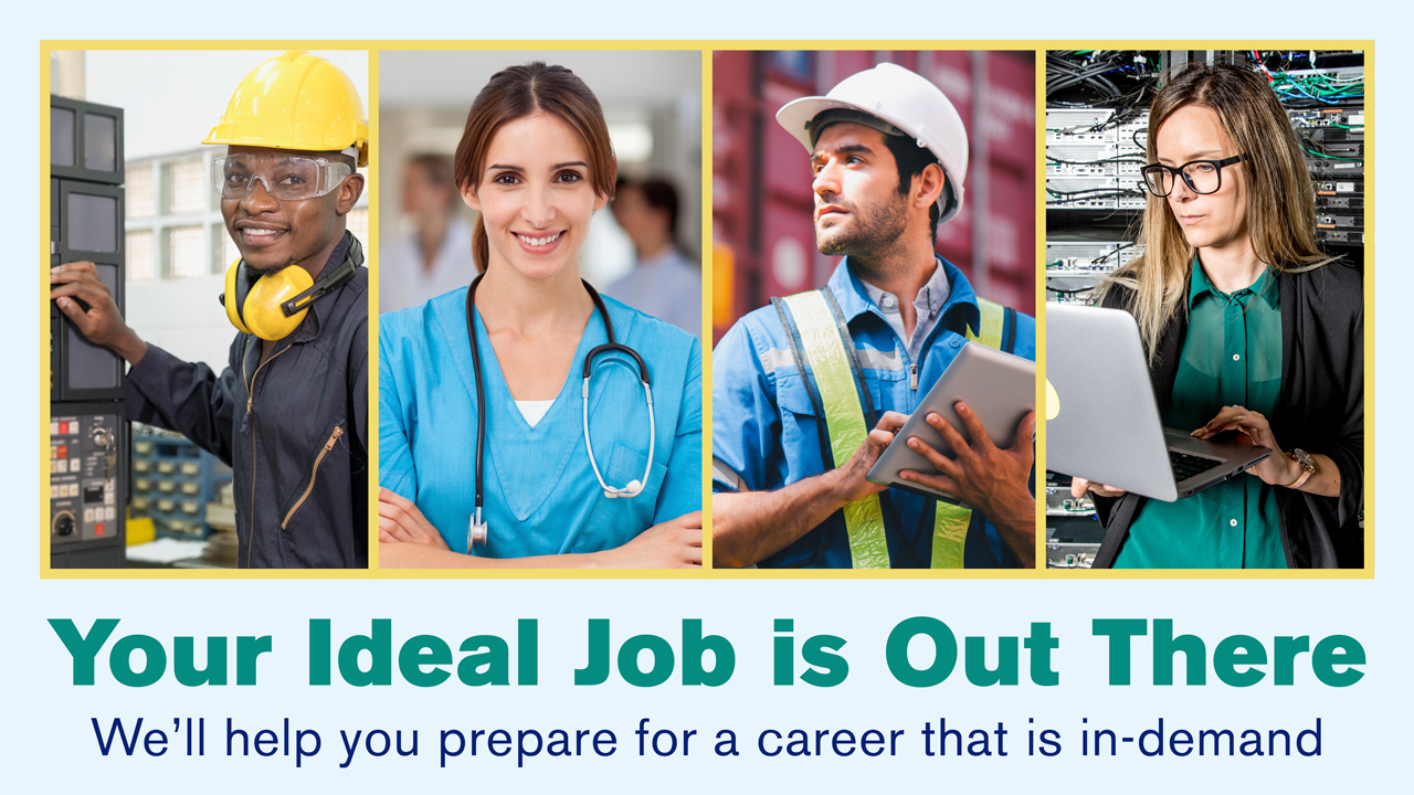 Your ideal job is out there - We'll help you prepare for a career that is in-demand